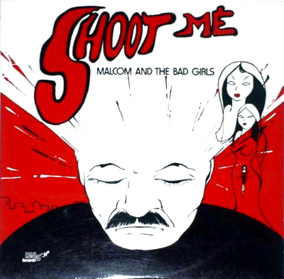 Malcom & The Bad Girls are look, looking to shoot, shoot you in they eyes